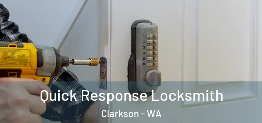 Quick Response Locksmith Clarkson - WA