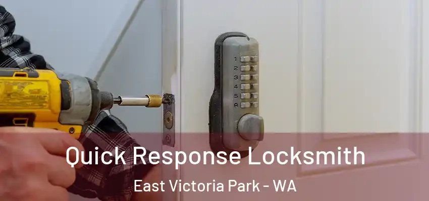 Quick Response Locksmith East Victoria Park - WA