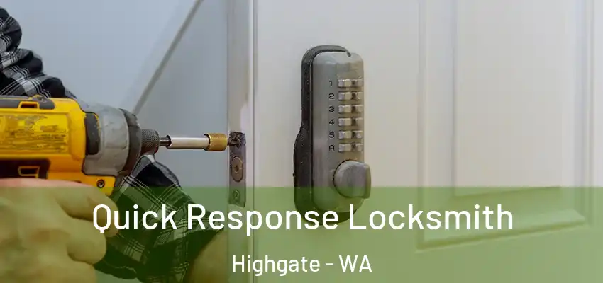  Quick Response Locksmith Highgate - WA