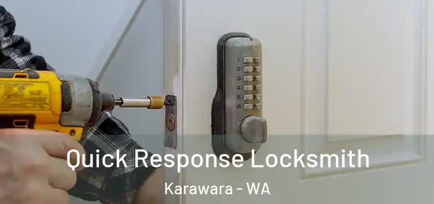 Quick Response Locksmith Karawara - WA