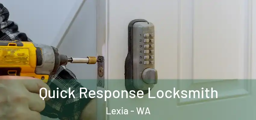  Quick Response Locksmith Lexia - WA