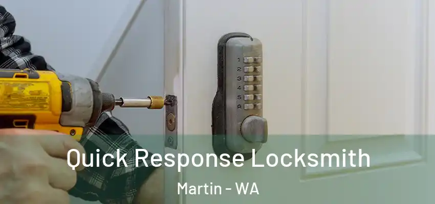 Quick Response Locksmith Martin - WA