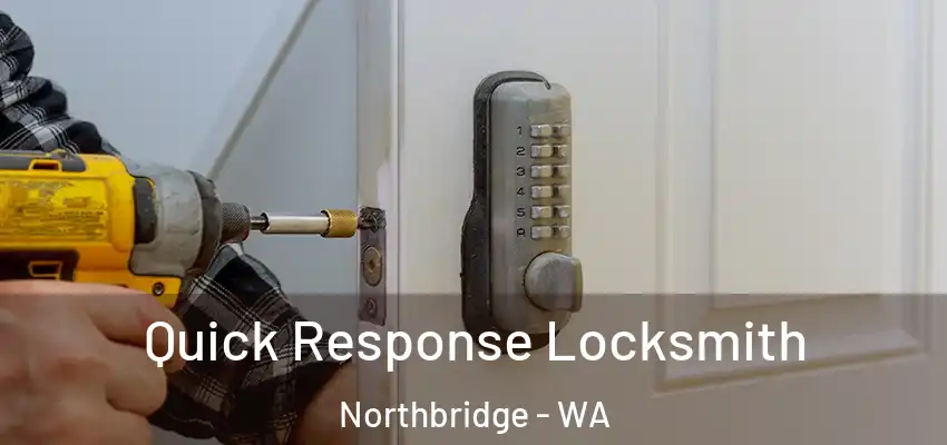 Quick Response Locksmith Northbridge - WA