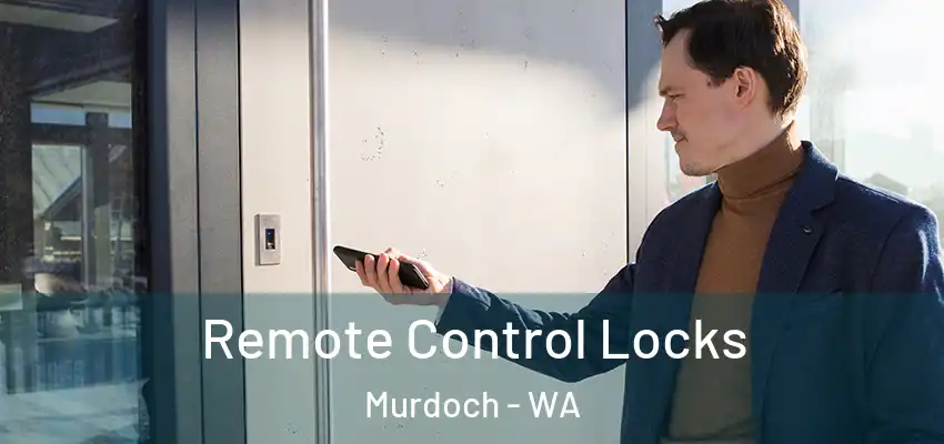 Remote Control Locks Murdoch - WA