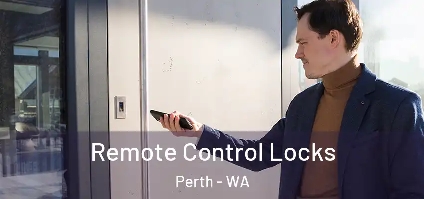  Remote Control Locks Perth - WA