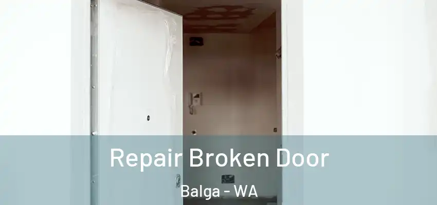 Repair Broken Door Balga - WA