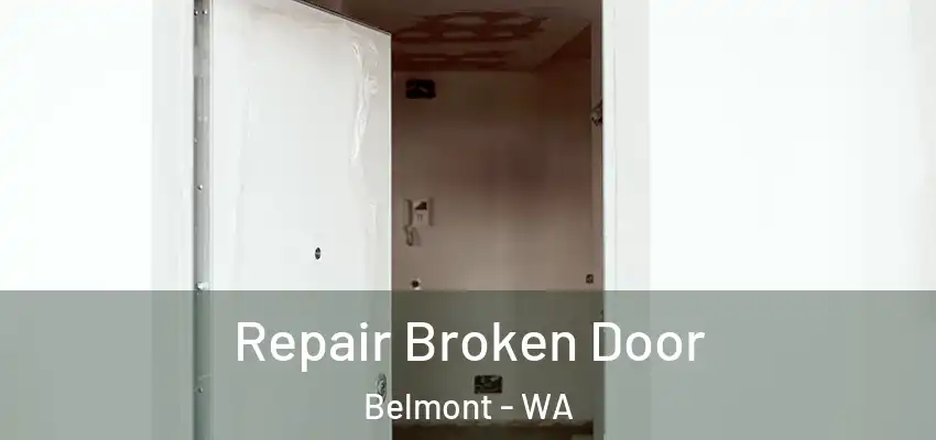 Repair Broken Door Belmont - WA