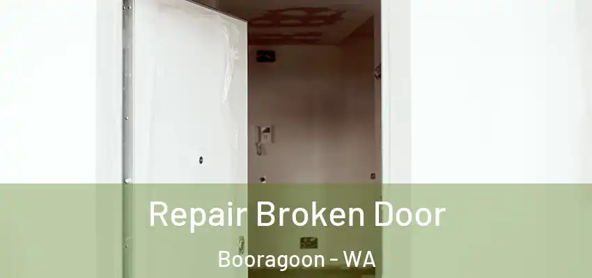  Repair Broken Door Booragoon - WA