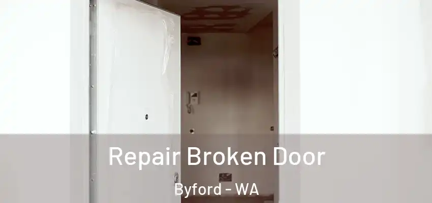 Repair Broken Door Byford - WA