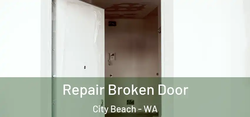 Repair Broken Door City Beach - WA