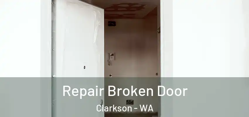 Repair Broken Door Clarkson - WA