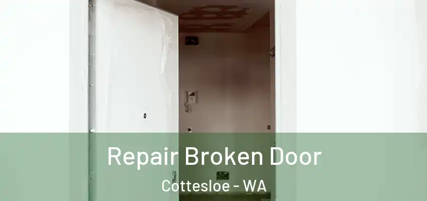 Repair Broken Door Cottesloe - WA