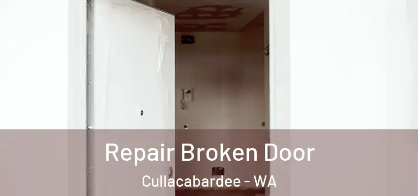 Repair Broken Door Cullacabardee - WA
