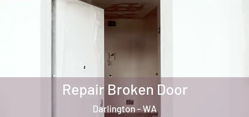 Repair Broken Door Darlington - WA