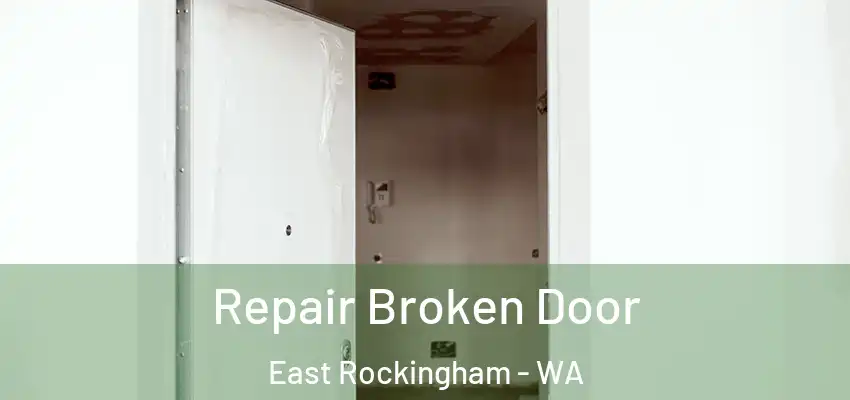 Repair Broken Door East Rockingham - WA