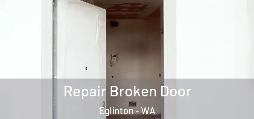  Repair Broken Door Eglinton - WA