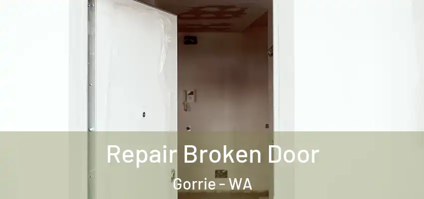 Repair Broken Door Gorrie - WA