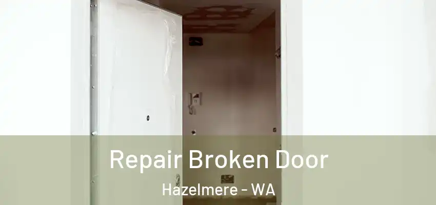 Repair Broken Door Hazelmere - WA