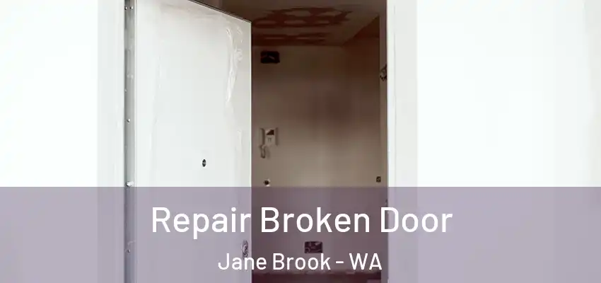 Repair Broken Door Jane Brook - WA