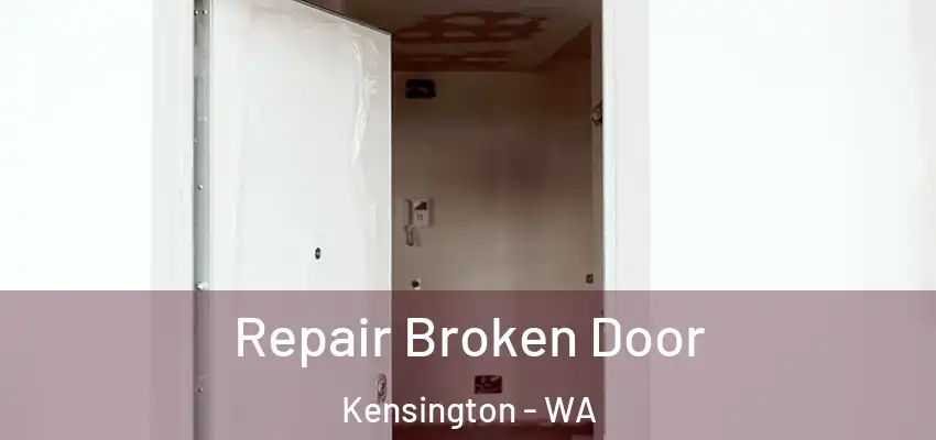  Repair Broken Door Kensington - WA