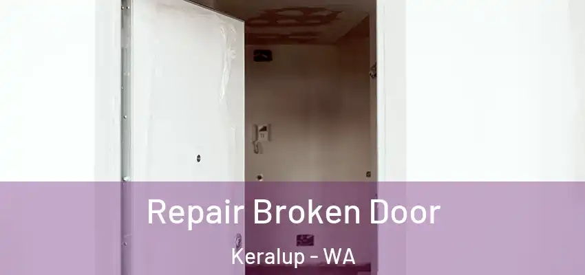  Repair Broken Door Keralup - WA