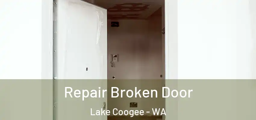 Repair Broken Door Lake Coogee - WA