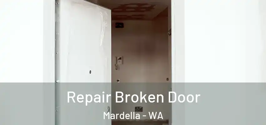 Repair Broken Door Mardella - WA