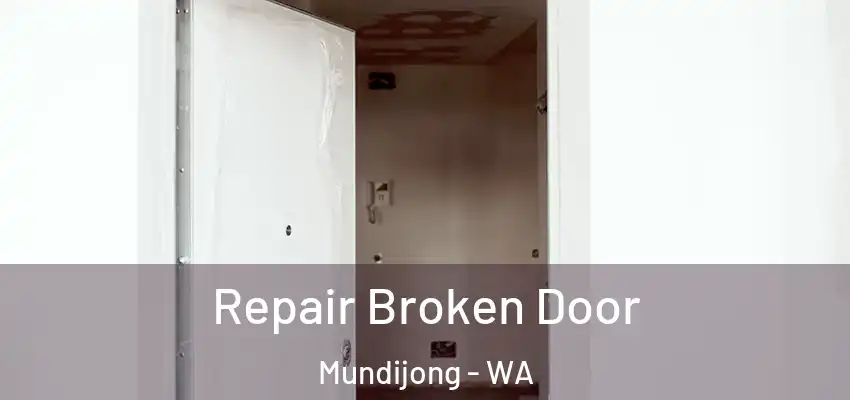 Repair Broken Door Mundijong - WA