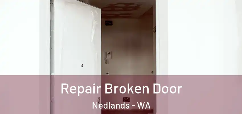 Repair Broken Door Nedlands - WA