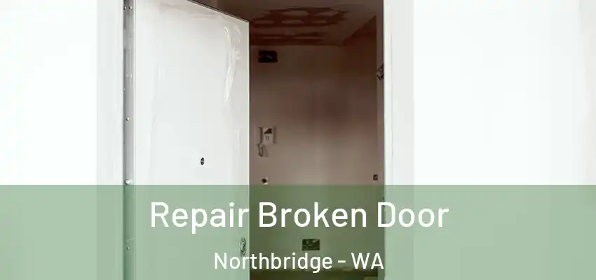 Repair Broken Door Northbridge - WA