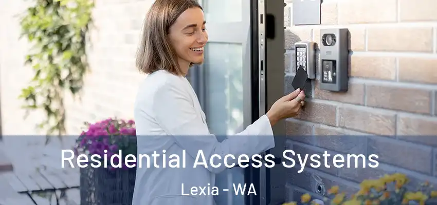 Residential Access Systems Lexia - WA