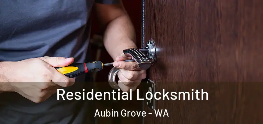 Residential Locksmith Aubin Grove - WA