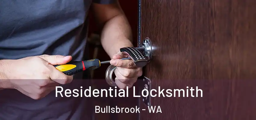 Residential Locksmith Bullsbrook - WA