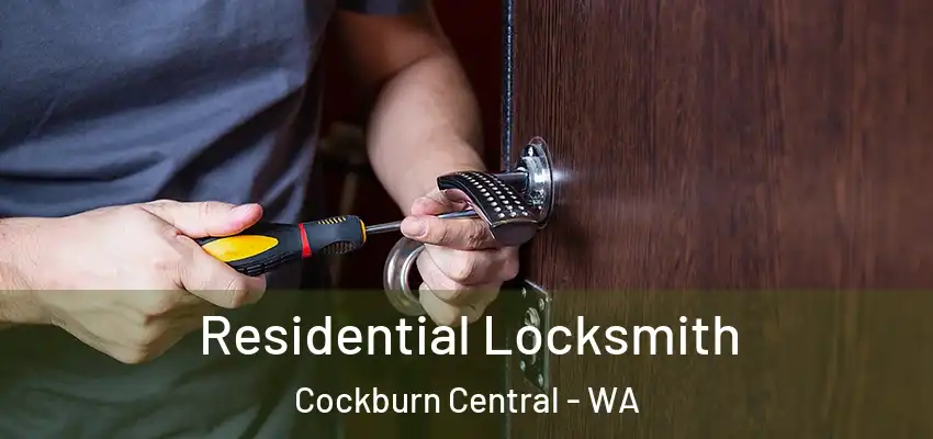  Residential Locksmith Cockburn Central - WA