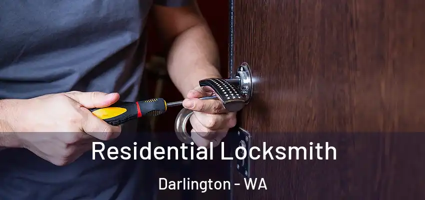 Residential Locksmith Darlington - WA