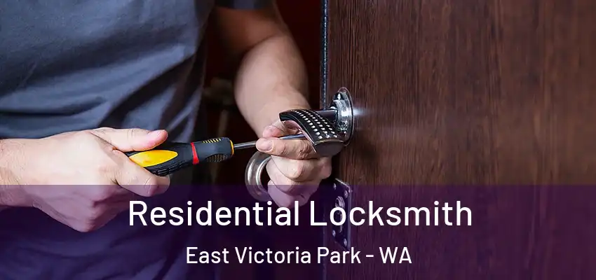  Residential Locksmith East Victoria Park - WA