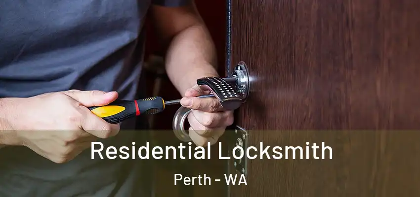  Residential Locksmith Perth - WA
