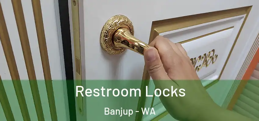 Restroom Locks Banjup - WA