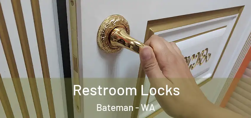 Restroom Locks Bateman - WA