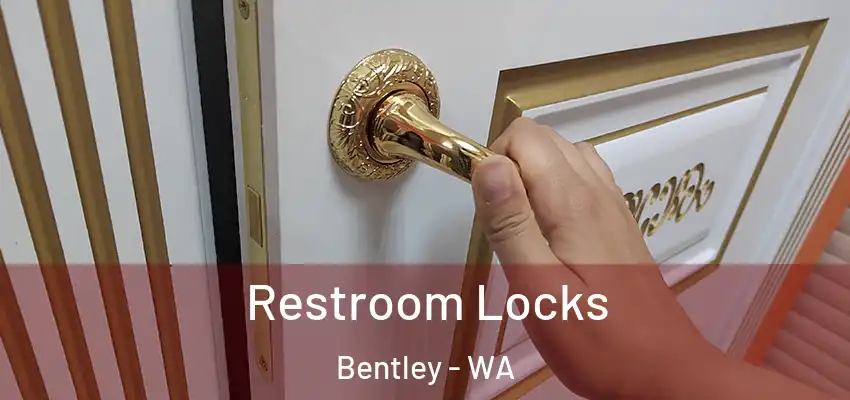 Restroom Locks Bentley - WA