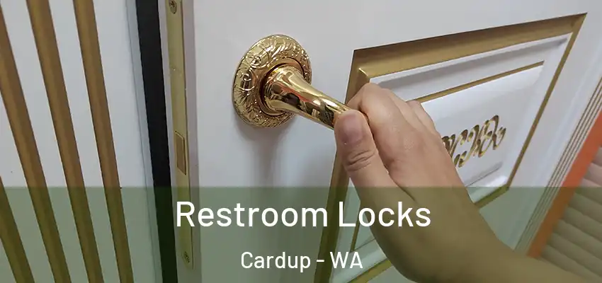 Restroom Locks Cardup - WA