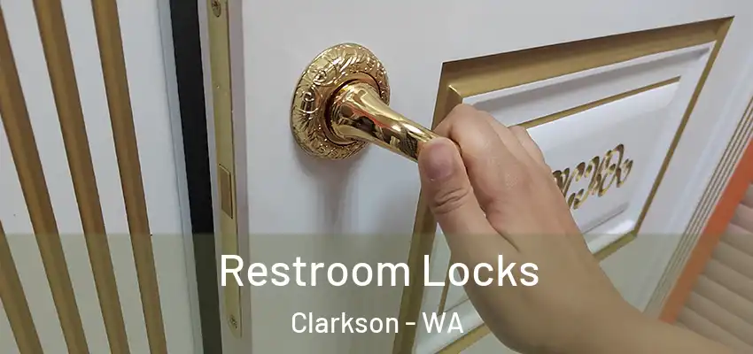 Restroom Locks Clarkson - WA