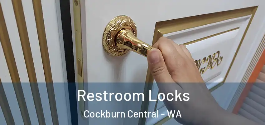 Restroom Locks Cockburn Central - WA