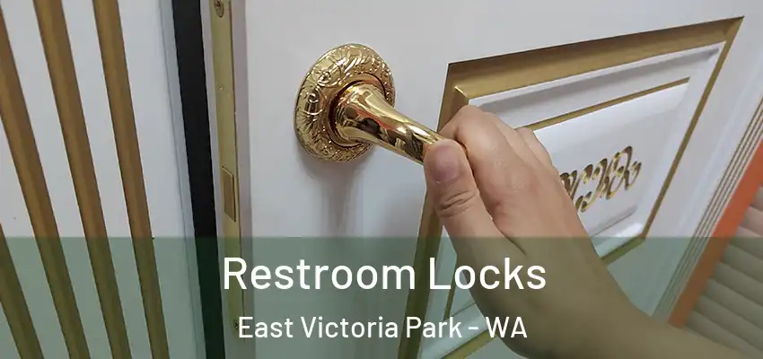 Restroom Locks East Victoria Park - WA