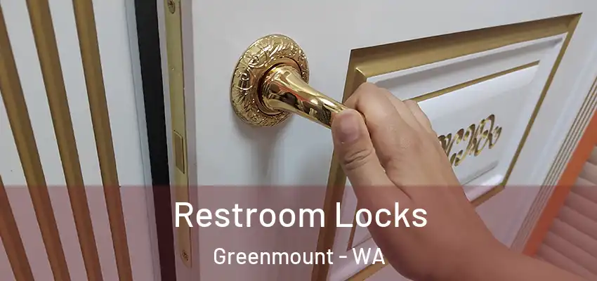 Restroom Locks Greenmount - WA