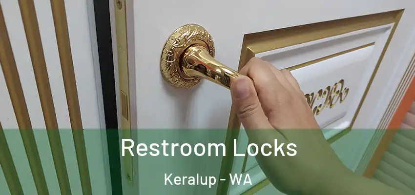 Restroom Locks Keralup - WA