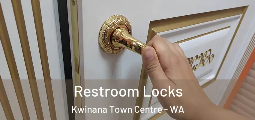  Restroom Locks Kwinana Town Centre - WA