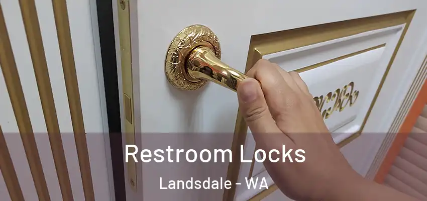 Restroom Locks Landsdale - WA