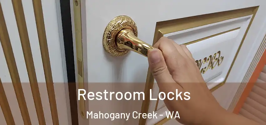 Restroom Locks Mahogany Creek - WA
