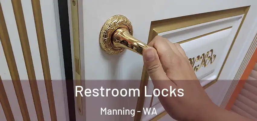 Restroom Locks Manning - WA